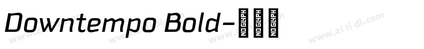 Downtempo Bold字体转换 Downtempo Bold字体转换